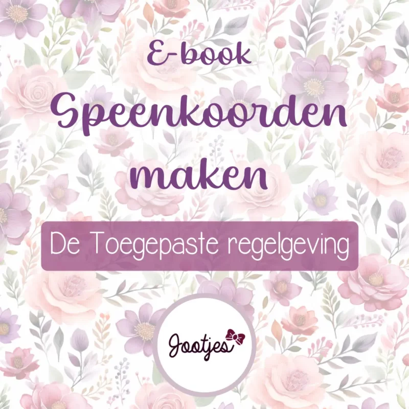 Speenkoorden maken - De Toegepaste Regelgeving - Jootjes E-book - NL/FR/DE/EN
